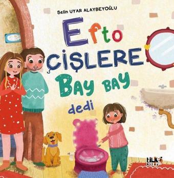 Efto Çişlere Bay Bay Dedi - Tilki Kitap
