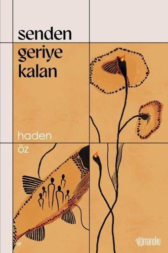 Senden Geriye Kalan - Haden Öz - Romanoku yayınları