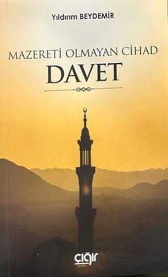 Mazereti Olmayan Cihad: Davet - Yıldırım Beydemir - Çığır Yayınları