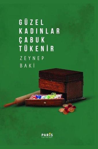 Güzel Kadınlar Çabuk Tükenir - Zeynep Baki - Paris