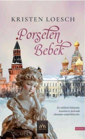 Porselen Bebek - Kristen Loesch - Arkadya Yayınları
