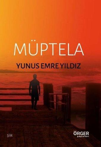 Müptela - Yunus Emreyıldız - Örger Yayınları