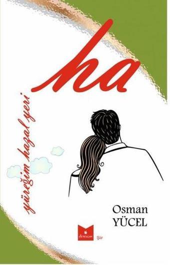 Ha - Yüreğim Hazal Yeri - Osman Yücel - Serencam Yayınevi