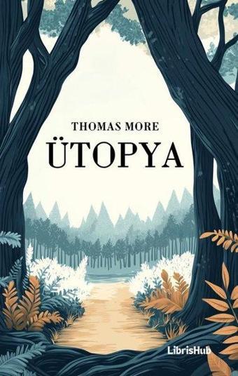 Ütopya - Thomas More - Librishub Yayınları