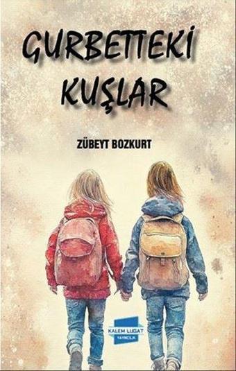 Gurbetteki Kuşlar - Zübeyt Bozkurt - Kalem Lugat Yayıncılık