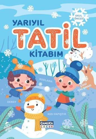 Yarıyıl Tatil Kitabım - Emine Feyza Çevik - Çamlıca Çocuk Yayınları