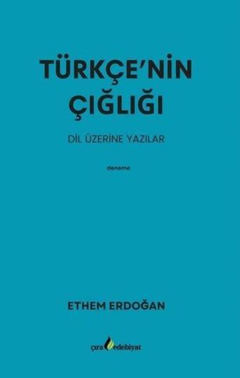 Türkçe'nin Çığlığı - Ethem Erdoğan - Çıra Yayınları