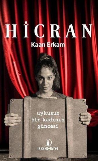 Hicran-Uykusuz Bir Kadının Güncesi - Kaan Erkam - İskenderiye Yayınları