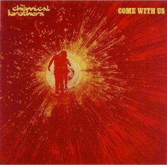 Universal THE CHEMICAL BROTHERS Come With Us Plk - The Chemical Brothers