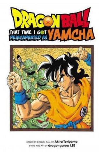 Dragon Ball: That Time I Got Reincarnated as Yamcha!: 1 - Akira Toriyama - Viz Media