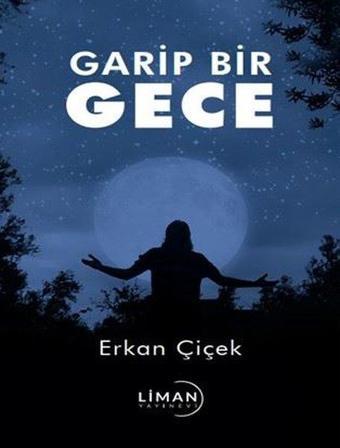 Garip Bir Gece - Erkan Çiçek - Liman Yayınevi