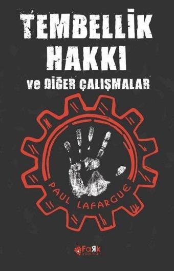 Tembellik Hakkı ve Diğer Çalışmalar - Paul Lafargue - Fark Yayınevi