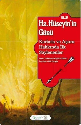 Hz. Hüseyin'in Günü (a.s) - Kerbela ve Aşura Hakkında İlk Söylenenler - Gulamriza Haydari Ebheri - Hekimane Yayınları