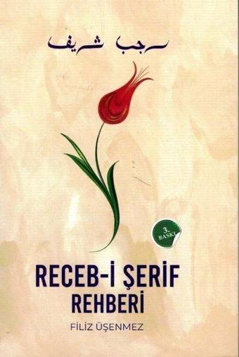 Receb-i Şerif Rehberi - Filiz Üşenmez - Lam Cim Yayınları