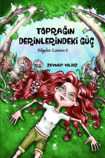 Toprağın Derinlerindeki Güç - Bilgeler Zamanı 2 - Zeynep Yıldız - Dinozor Genç