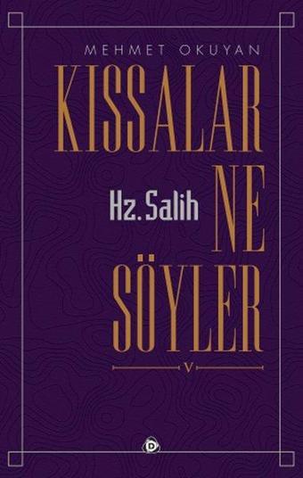 Kıssalar Ne Söyler Hz. Salih - Mehmet Okuyan - Düşün Yayınları