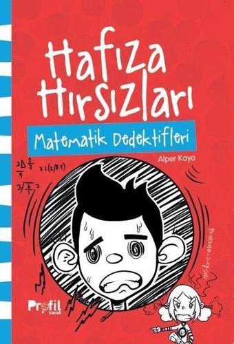 Hafıza Hırsızları - Matematik Dedektifleri - Alper Kaya - Profil Çocuk