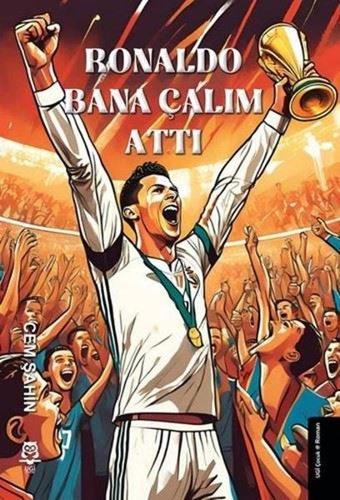 Ronaldo Bana Çalım Attı - Cem Şahin - Ugi Çocuk Yayınları