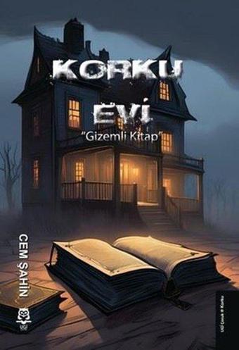 Korku Evi - Gizemli Kitap - Cem Şahin - Ugi Çocuk Yayınları