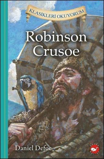 Robinson Crusoe-Klasikleri Okuyorum - Frances Hodgson Burnet - Beyaz Balina Yayınları