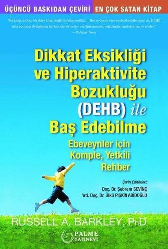 Dikkat Eksikliği ve Hipeaktivite Bozukluğu ile Baş Edebilme - Russell Alan Barkley - Palme Eğitim