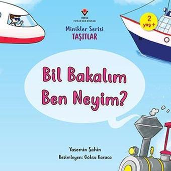 Minikler Serisi Taşıtlar - Bil Bakalım Ben Neyim? - Yasemin Şahin - Tübitak Yayınları