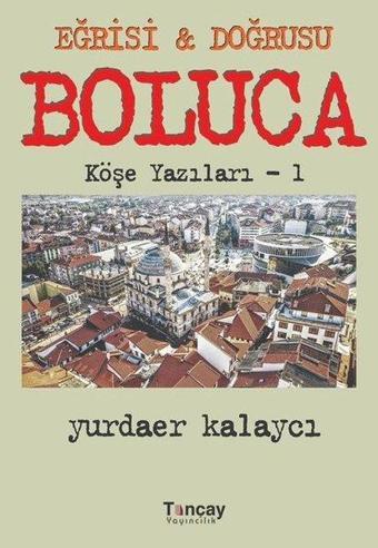 Boluca Eğrisi ve Doğrusu - Hüseyin Tunçay - Tunçay Yayıncılık