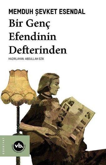 Bir Genç Efendinin Defterinden - Memduh Şevket Esendal - VakıfBank Kültür Yayınları