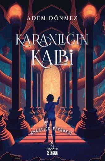 Karanlığın Kalbi - Kraliçe Efsanesi 1 - Adem Dönmez - Otantik Kitap