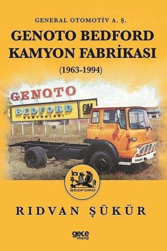 Genoto Bedford Kamyon Fabrikası 1963 - 1994 - Rıdvan Şükür - Gece Kitaplığı