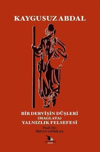 Kaygusuz Abdal - Bir Dervişin Düşleri (Maglata) - Yalnızlık Felsefesi - İrfan Görkaş - Kalender Yayınevi