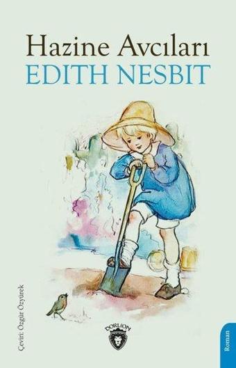 Hazine Avcıları - Edith Nesbit - Dorlion Yayınevi