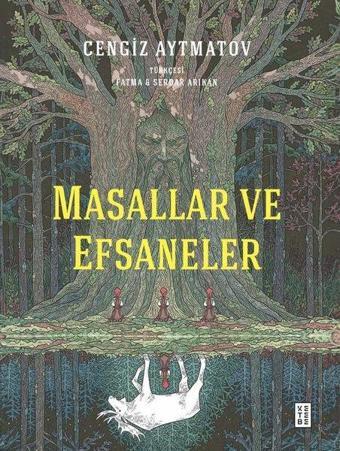 Masallar ve Efsaneler - Fleksi Kapak - Cengiz Aytmatov - Ketebe