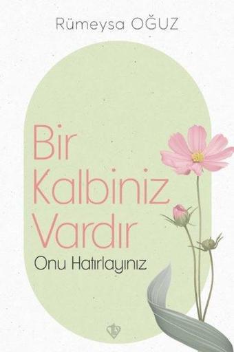 Bir Kalbiniz Vardır Onu Hatırlayınız - Rümeysa Oğuz - Türkiye Diyanet Vakfı Yayınları