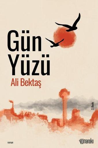 Gün Yüzü - Ali Bektaş - Romanoku yayınları