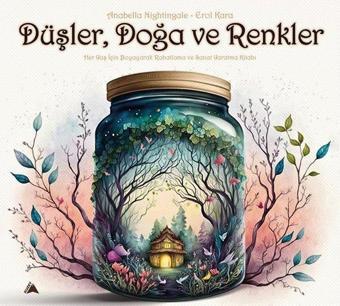 Düşler Doğa ve Renkler - Anabella Nightingale - Kuzey Yayınları