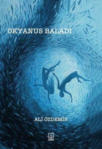 Okyanus Baladı - Ali Özdemir - Luna Yayınları