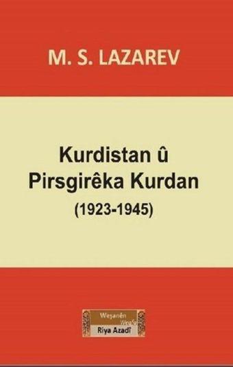 Kurdistan u Pirsgireka Kurdan 1923-1945 - M.S. Lazarev - Özgürlük Yolu Vakfı Yayınları