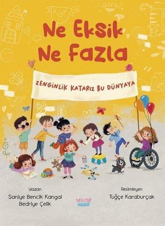 Ne Eksik Ne Fazla - Zenginlik Katarız Bu Dünyaya - Bedriye Çelik - Turta Kitap