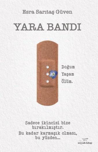 Yara Bandı - Esra Sarıtaş Güven - Seyyah Kitap