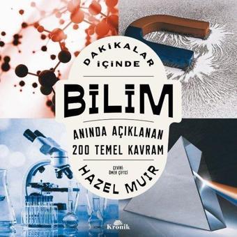 Dakikalar İçinde Bilim - Anında Açıklanan 200 Temel Kavram - Hazel Muir - Kronik Kitap