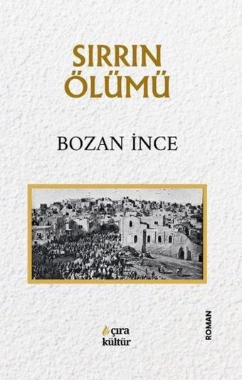 Sırrın Ölümü - Bozan İnce - Çıra Yayınları