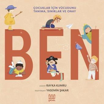 Ben - Çocuklar İçin Vücudunu Tanıma Sınırlar ve Onay - Rayka Kumru - Mundi