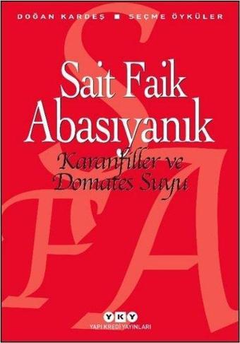 Karanfiller ve Domates Suyu - Sait Faik Abasıyanık - Yapı Kredi Yayınları