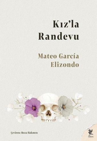 Kız'la Randevu - Mateo Garcia Elizondo - Siren Yayınları