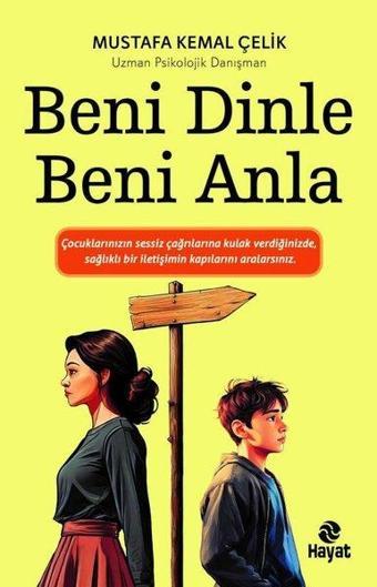 Beni Dinle Beni Anla - Mustafa Kemal Çelik - Hayat Yayıncılık