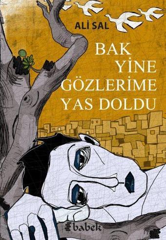 Bak Yine Gözlerime Yas Doldu - Ali Sal - Babek Yayınları