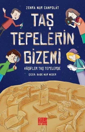 Taş Tepelerin Gizemi - Kaşifler Taş Tepelerde - Zehra Nur Canpolat - Aile Yayınları