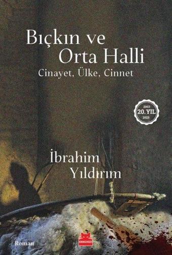 Bıçkın ve Orta Halli - Cinayet Ülke Cinnet - İbrahim Yıldırım - Kırmızı Kedi Yayınevi