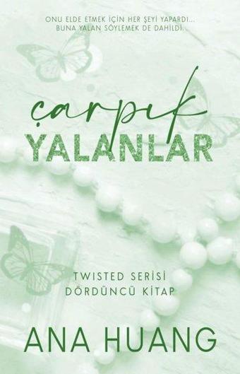 Çarpık Yalanlar - Twisted Serisi Dördüncü Kitap - Ana Huang - Martı Yayınları Yayınevi